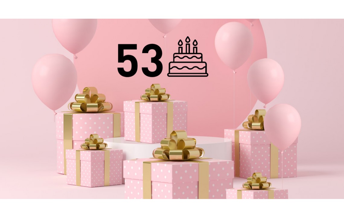 We’re celebrating our 53rd birthday!